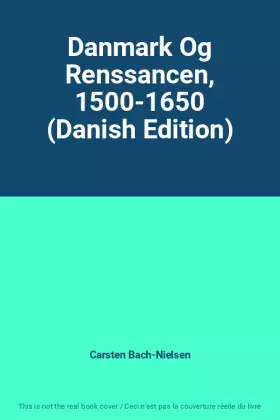 Couverture du produit · Danmark Og Renssancen, 1500-1650 (Danish Edition)