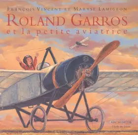 Couverture du produit · Roland Garros et la petite aviatrice