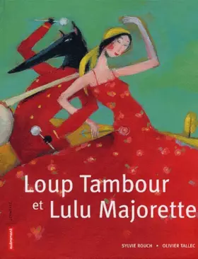 Couverture du produit · Loup Tambour et Lulu Majorette