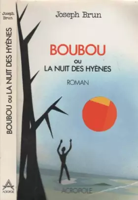 Couverture du produit · Boubou ou la nuit des hyenes