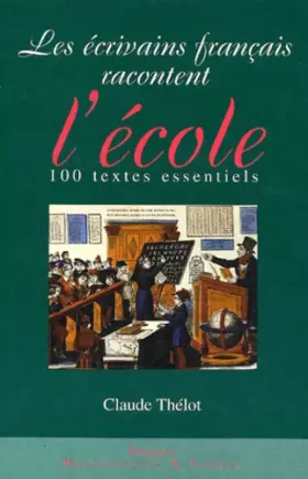 Couverture du produit · Les Écrivains français racontent l'école : 100 textes essentiels