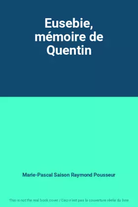 Couverture du produit · Eusebie, mémoire de Quentin