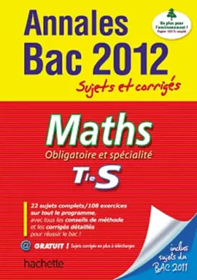 Couverture du produit · Objectif Bac 2012 Annales sujets et corrigés Maths Terminale S