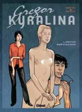 Couverture du produit · Gregor Kyralina, tome 1 : L'amour empoisinné