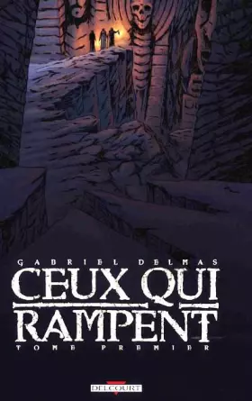 Couverture du produit · Ceux qui rampent, tome 1