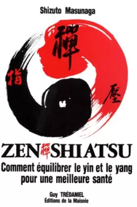 Couverture du produit · Zen Shiatsu : Comment équilibrer le yin et le yang pour une meilleure santé