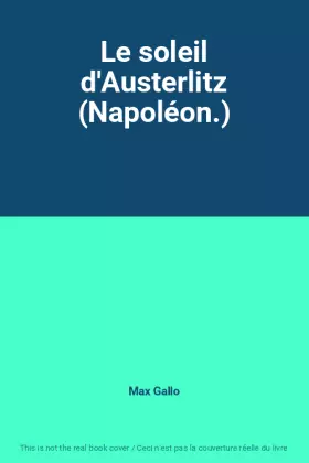 Couverture du produit · Le soleil d'Austerlitz (Napoléon.)