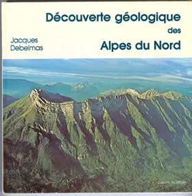 Couverture du produit · Découverte geologique des alpes du nord