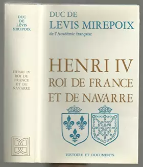 Couverture du produit · Henri IV , roi de France et de Navarre