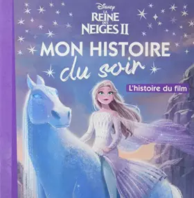 Couverture du produit · LA REINE DES NEIGES 2 - Mon Histoire du Soir - L'histoire du film - Disney: Nouvelle édition