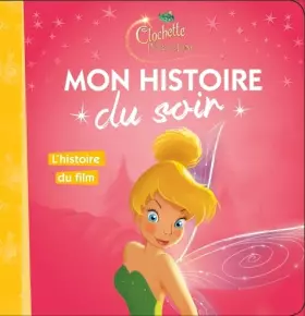 Couverture du produit · LA FÉE CLOCHETTE 2 - Mon Histoire du Soir - L'histoire du film - Disney: La Fée Clochette et la pierre de lune