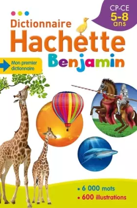 Couverture du produit · Dictionnaire Hachette Benjamin 5-8 ans
