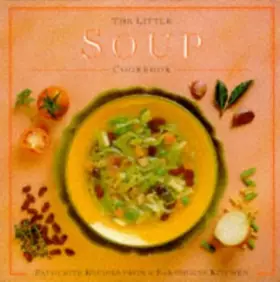 Couverture du produit · The Little Soup Cookbook: Favourite Recipes from a Farmhouse Kitchen