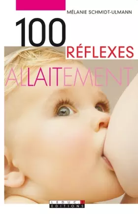 Couverture du produit · 100 Réflexes allaitement