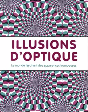 Couverture du produit · Illusions d'optique : Le monde fascinant des apparences trompeuses