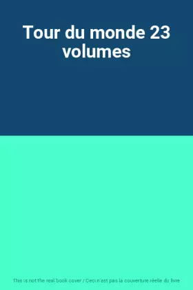 Couverture du produit · Tour du monde 23 volumes