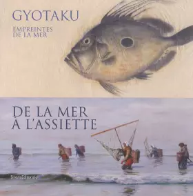 Couverture du produit · Gyotaku, empreintes de la mer : De la mer à l'assiette