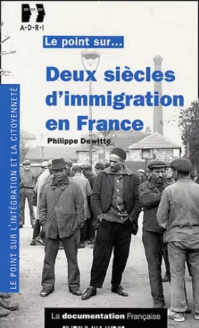Couverture du produit · Deux siècles d'immigration en France