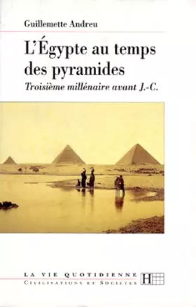 Couverture du produit · L'EGYPTE AU TEMPS DES PYRAMIDES. 3ème millénaire avant J-C
