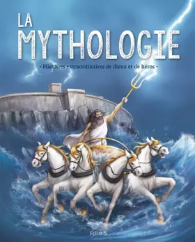 Couverture du produit · La mythologie. Histoires extraordinaires de dieux et de héros. NE