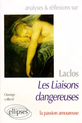 Couverture du produit · Analyses et réflexions sur Laclos, Les liaisons dangereuses