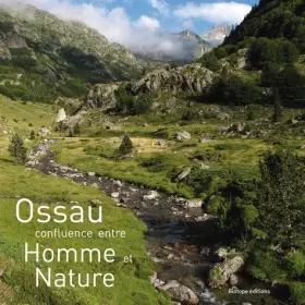 Couverture du produit · Ossau - confluence entre Homme et Nature