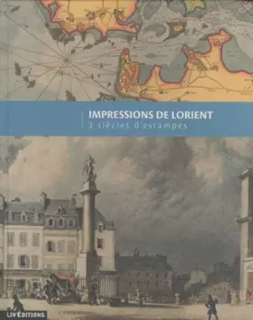 Couverture du produit · Impressions de Lorient, 3 siècles d'estampes