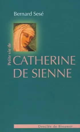 Couverture du produit · Petite vie de Catherine de Sienne