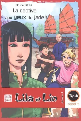 Couverture du produit · Lila et Lin, Tome 4 : La captive aux yeux de jade