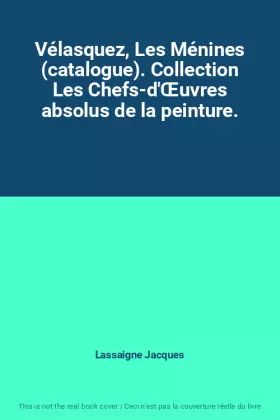 Couverture du produit · Vélasquez, Les Ménines (catalogue). Collection Les Chefs-d'Œuvres absolus de la peinture.