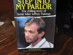 Couverture du produit · Step into My Parlor: The Chilling Story of Serial Killer Jeffrey Dahmer