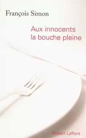 Couverture du produit · Aux innocents la bouche pleine