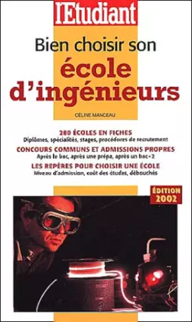 Couverture du produit · Bien Choisir Son Ecole D'Ingenieurs. Edition 2002