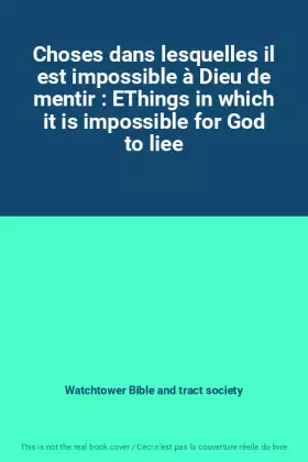 Couverture du produit · Choses dans lesquelles il est impossible à Dieu de mentir : EThings in which it is impossible for God to liee