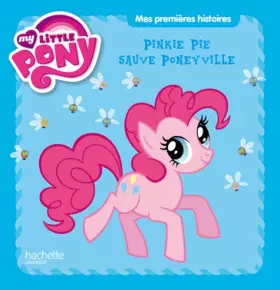Couverture du produit · Pinkie Pie sauve Poneyville: My little Pony