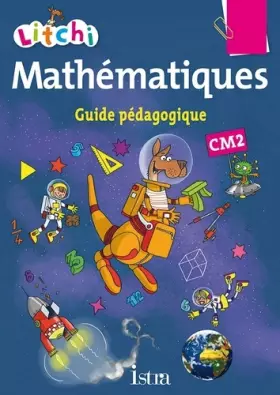 Couverture du produit · Litchi Mathématiques CM2 - Guide pédagogique - Ed. 2015
