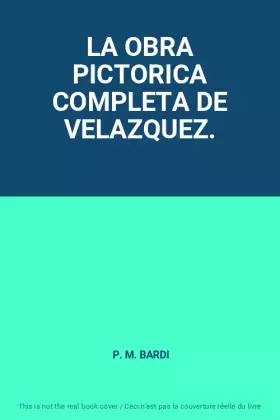 Couverture du produit · LA OBRA PICTORICA COMPLETA DE VELAZQUEZ.