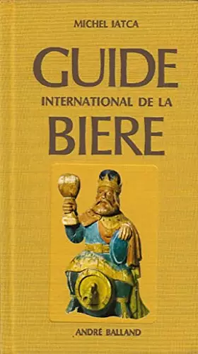 Couverture du produit · Guide international de la bière par Michel IATCA