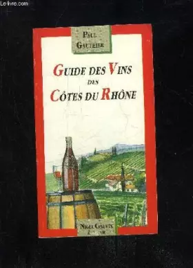 Couverture du produit · Guide des vins des Côtes du Rhône (Collection Votre cave)
