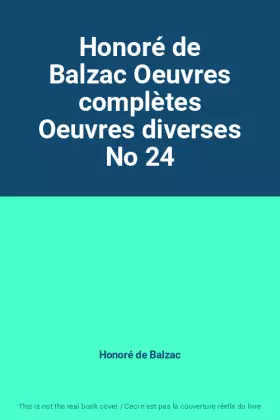 Couverture du produit · Honoré de Balzac Oeuvres complètes Oeuvres diverses No 24