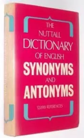 Couverture du produit · The Nuttall Dictionary of English Synonyms and Antonyms