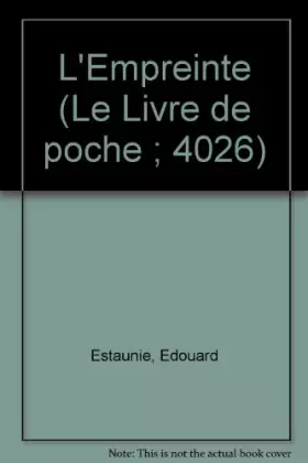 Couverture du produit · L'Empreinte (Le Livre de poche) [Broché] by Estaunié, Édouard