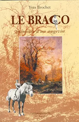 Couverture du produit · Braco, Memoires d'un Angevin (le)