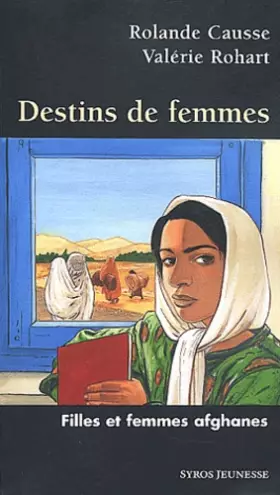 Couverture du produit · Destins de femmes. Filles et femmes afghanes