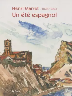 Couverture du produit · Henri Marret (1878-1964) : Un été espagnol