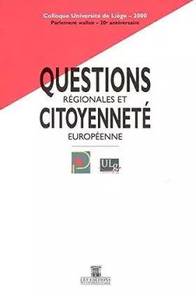 Couverture du produit · QUESTIONS REGIONALES ET CITOYENNETE EUROPEENNE : COLLOQUE UNIVERSITE LIEGE, 2000, PARLEMENT WALLON,