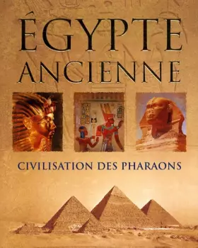 Couverture du produit · Egypte ancienne: Civilisation des pharaons