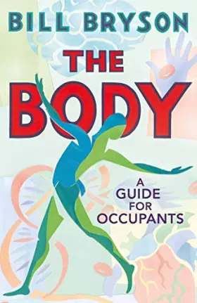 Couverture du produit · The Body: A Guide for Occupants - THE SUNDAY TIMES NO.1 BESTSELLER
