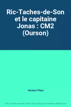 Couverture du produit · Ric-Taches-de-Son et le capitaine Jonas : CM2 (Ourson)