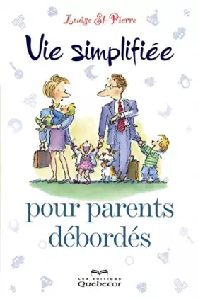 Couverture du produit · VIE SIMPLIFIEE POUR PARENTS DEBORDES